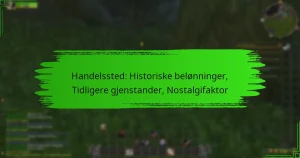 Handelssted: Historiske belønninger, Tidligere gjenstander, Nostalgifaktor