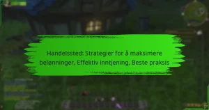 Handelssted: Strategier for å maksimere belønninger, Effektiv inntjening, Beste praksis