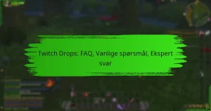 Twitch Drops: FAQ, Vanlige spørsmål, Ekspert svar