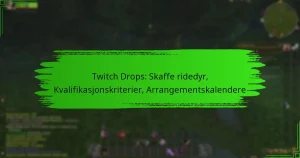 Twitch Drops: Skaffe ridedyr, Kvalifikasjonskriterier, Arrangementskalendere