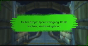 Twitch Drops: Spore fremgang, Koble kontoer, Verifiseringstrinn