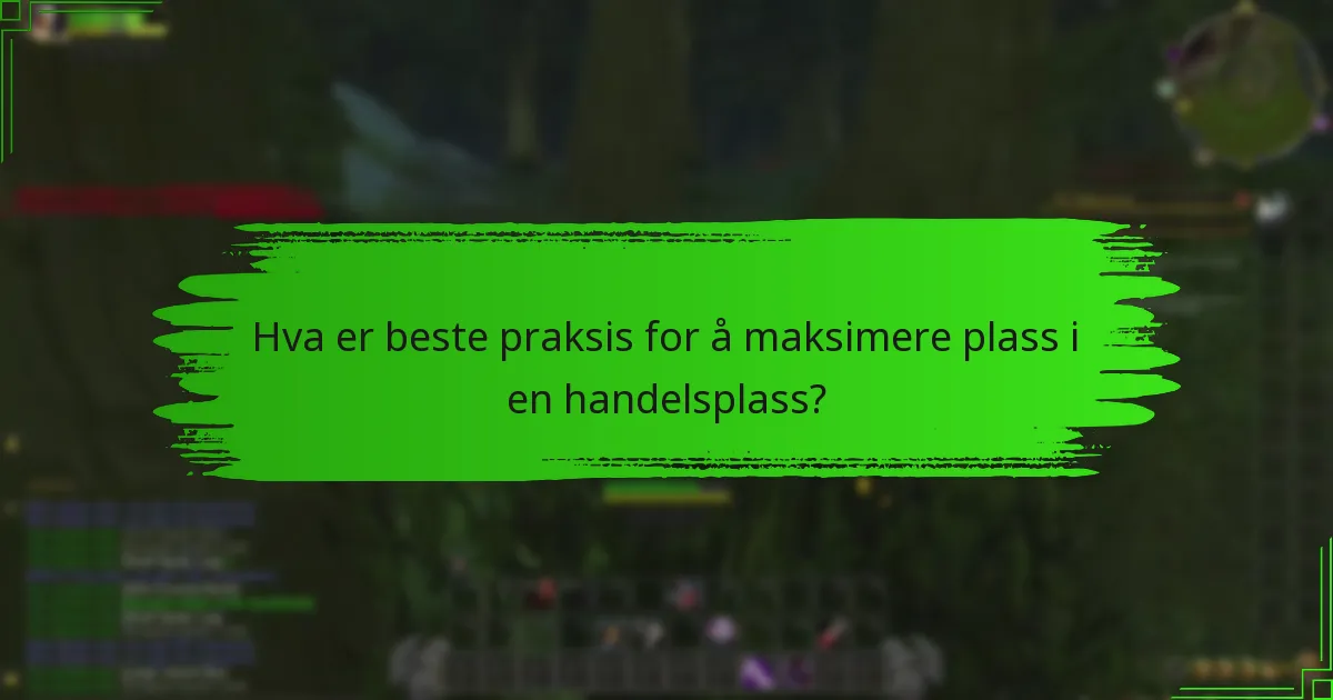 Hvordan kan jeg organisere min handelsplass effektivt?
