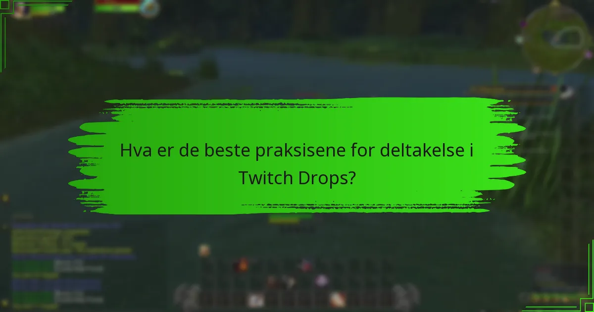 Hvordan kan jeg maksimere belønningene mine fra Twitch Drops?