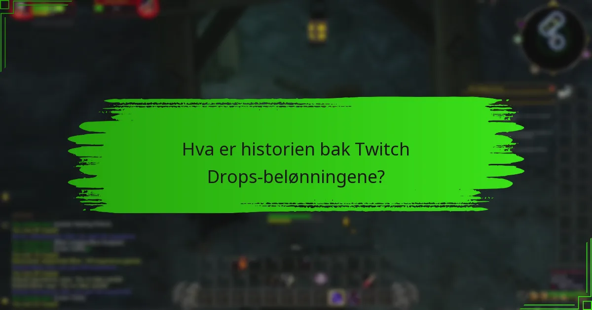 Hva er historien bak Twitch Drops-belønningene?