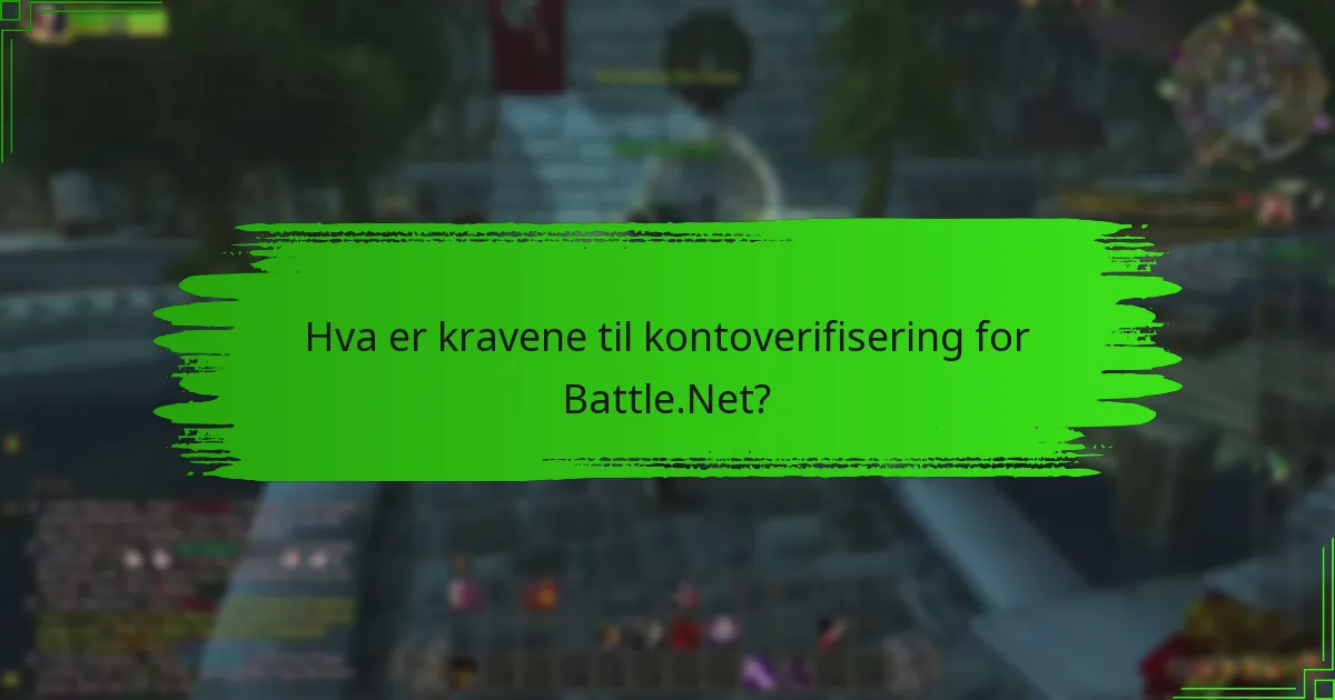 Hva er kravene til kontoverifisering for Battle.Net?