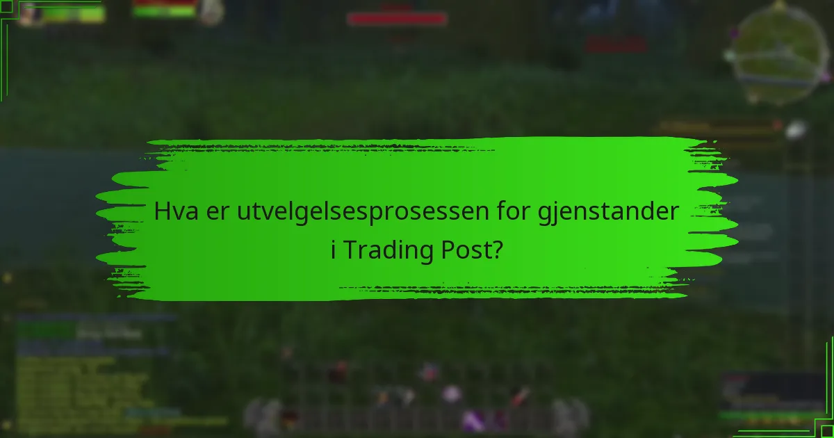 Hvordan kan jeg sjekke tilgjengeligheten av gjenstander i Trading Post?