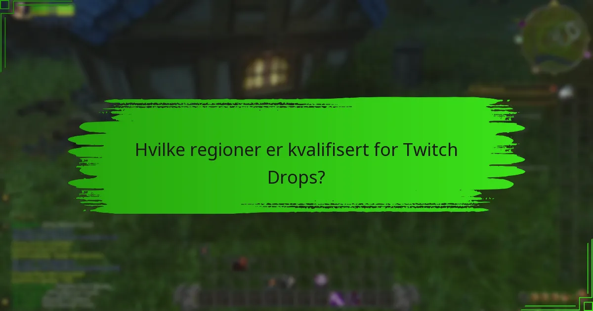 Hvilke lokaliserte arrangementer er knyttet til Twitch Drops?