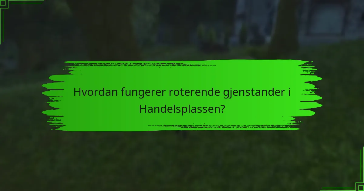 Hvordan kan spillere maksimere sin Handelsplassen-opplevelse?