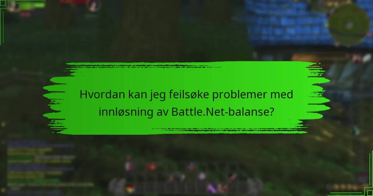 Hvordan kontakter jeg Battle.Net support for innløsningsproblemer?